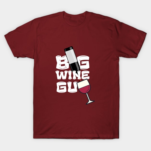 Big Wine Guy T-Shirt by Unique Treats Designs